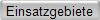 Einsatzgebiete